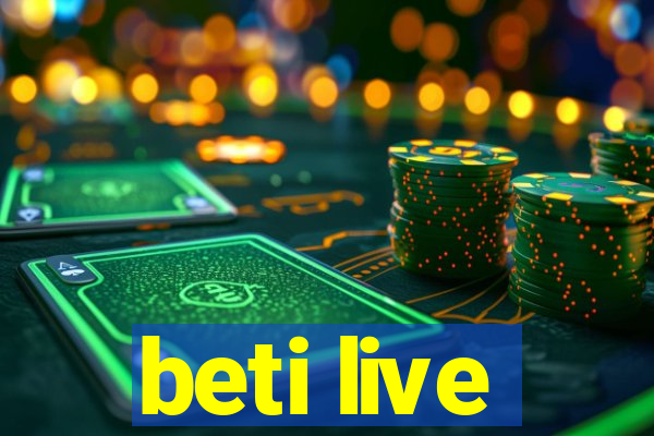 beti live
